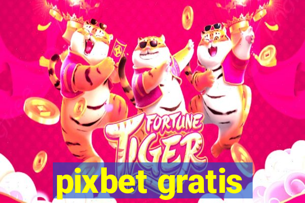 pixbet gratis