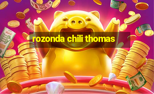 rozonda chili thomas