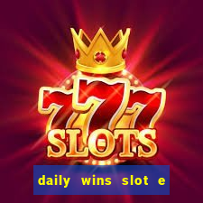 daily wins slot e live casino