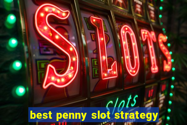 best penny slot strategy