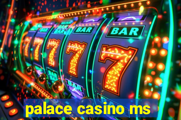 palace casino ms