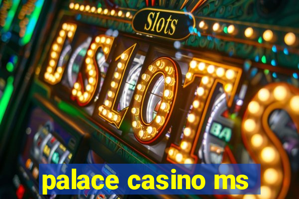 palace casino ms