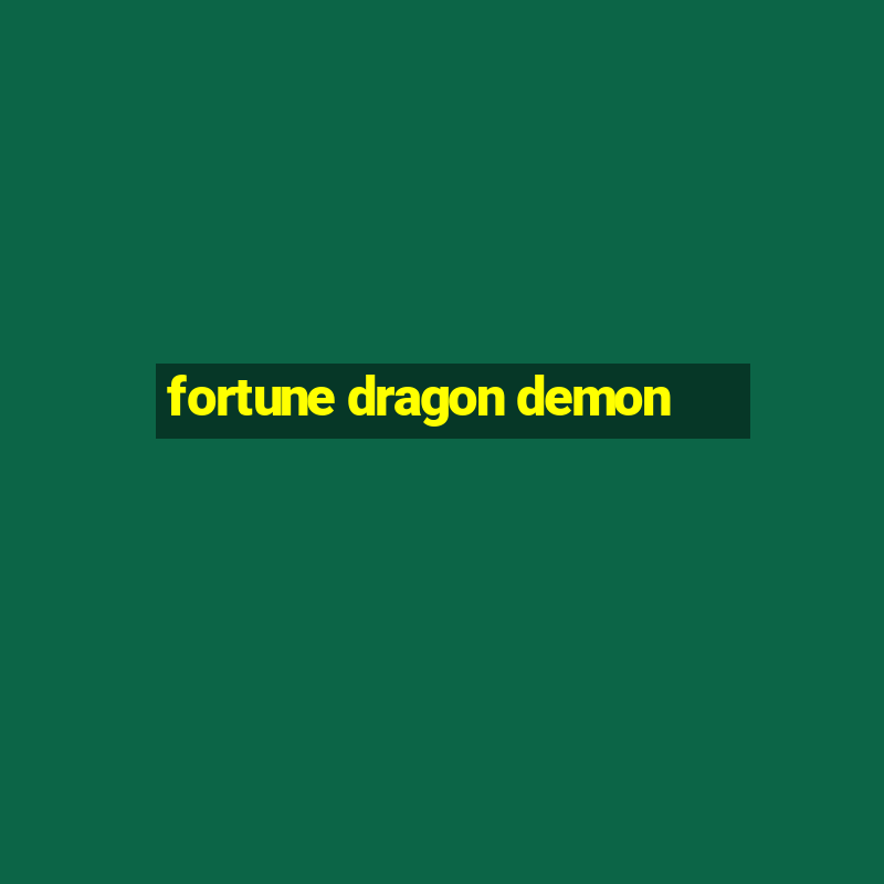 fortune dragon demon