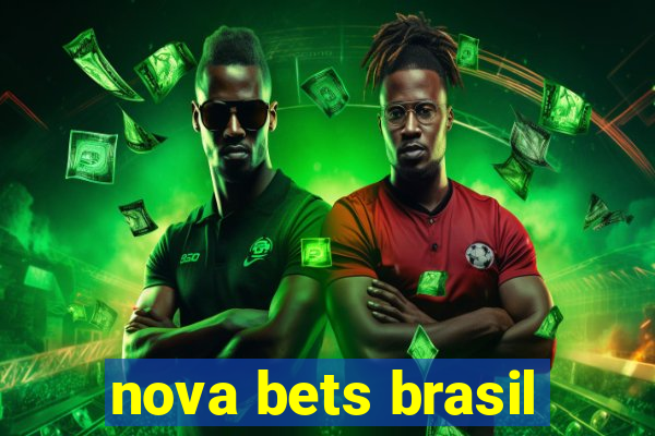 nova bets brasil