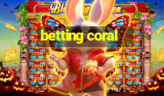 betting coral