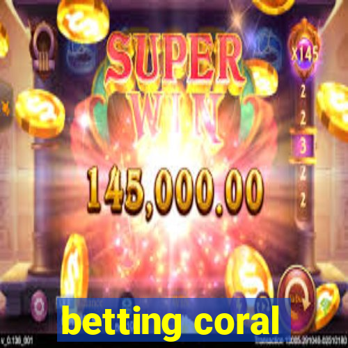 betting coral