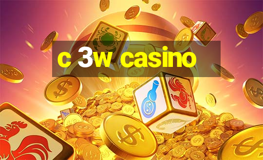 c 3w casino