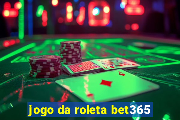 jogo da roleta bet365