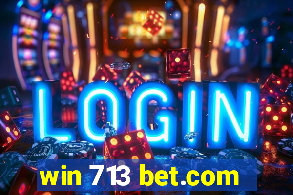 win 713 bet.com