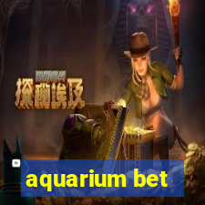 aquarium bet