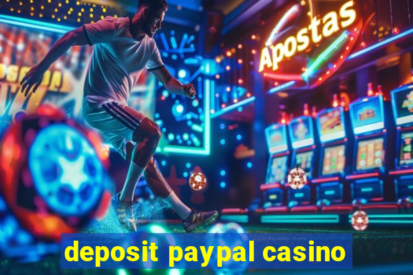 deposit paypal casino