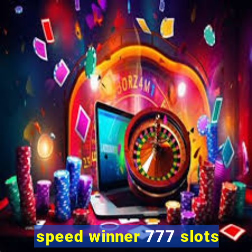 speed winner 777 slots