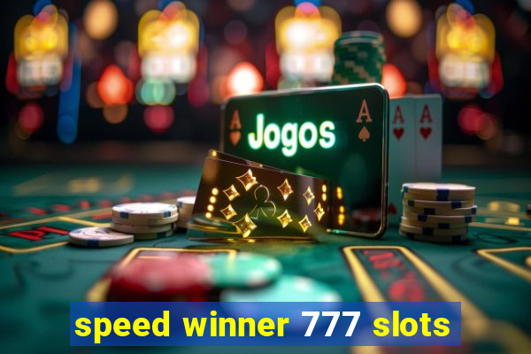 speed winner 777 slots