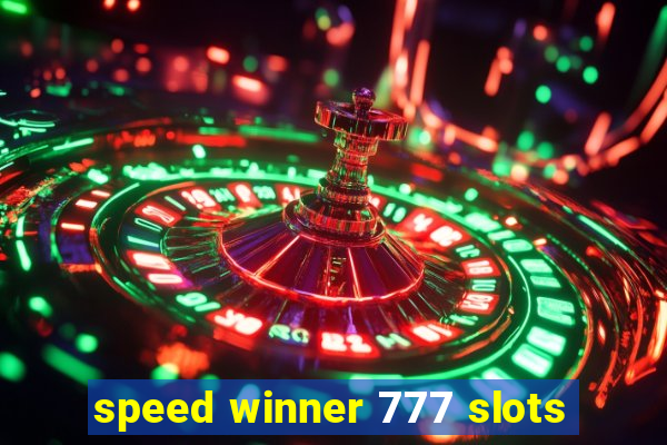 speed winner 777 slots