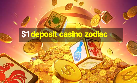 $1 deposit casino zodiac