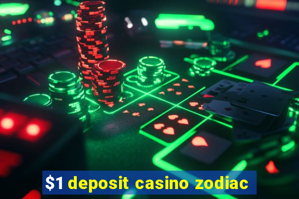 $1 deposit casino zodiac