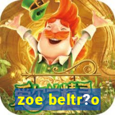 zoe beltr?o