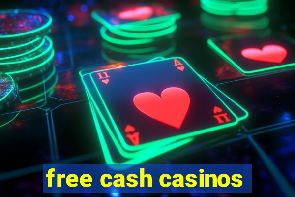 free cash casinos