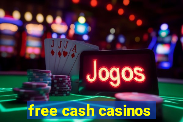 free cash casinos