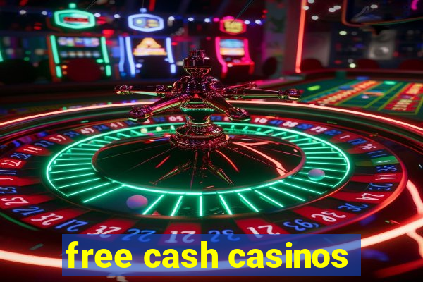 free cash casinos