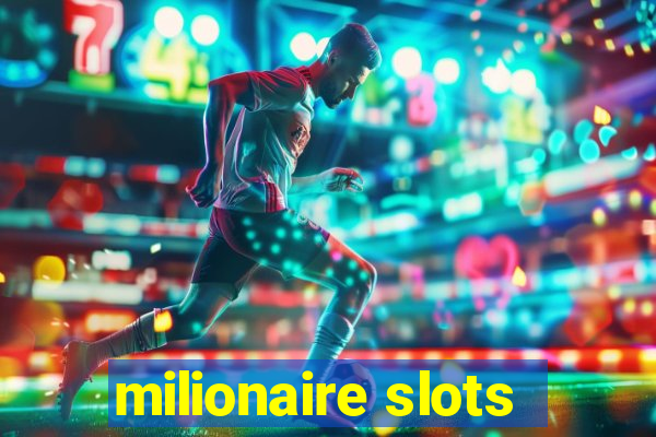 milionaire slots