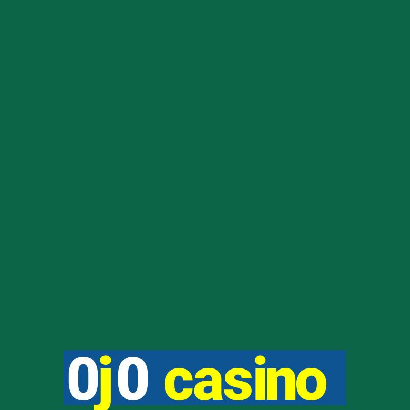 0j0 casino