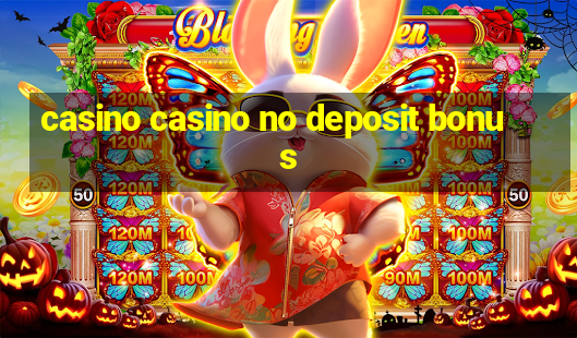 casino casino no deposit bonus