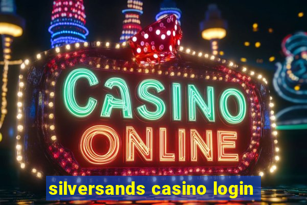 silversands casino login