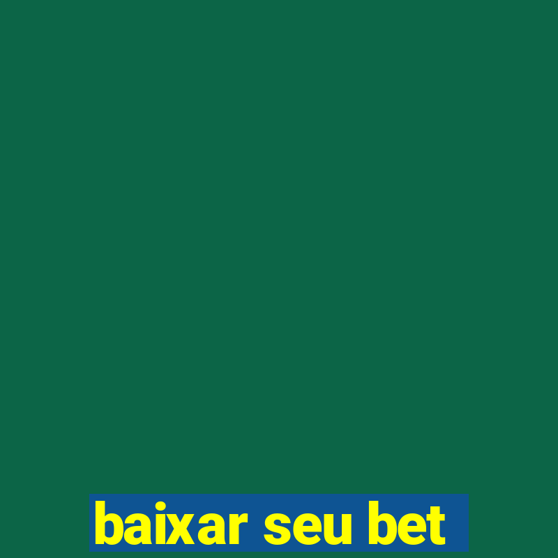 baixar seu bet