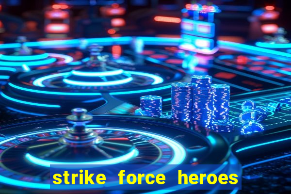 strike force heroes 2 hacked