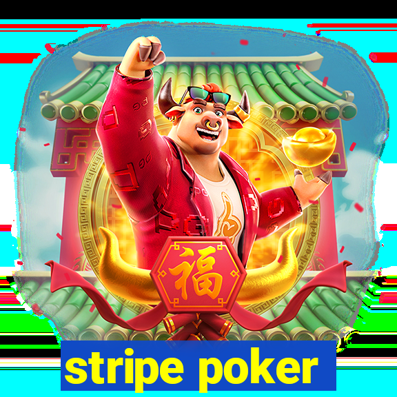 stripe poker