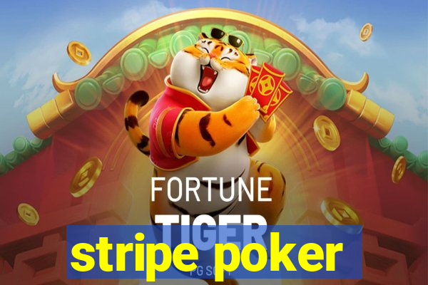 stripe poker