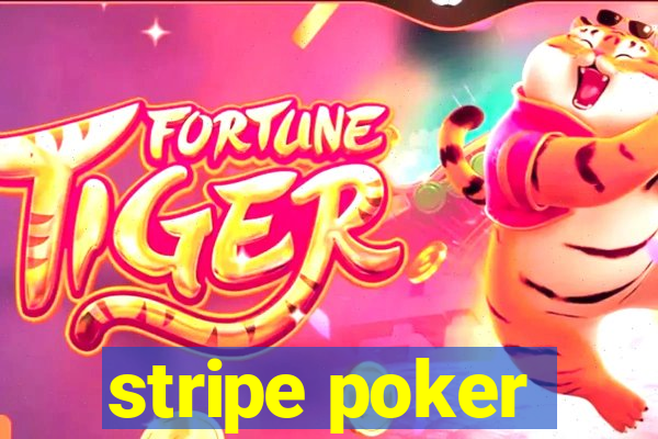 stripe poker