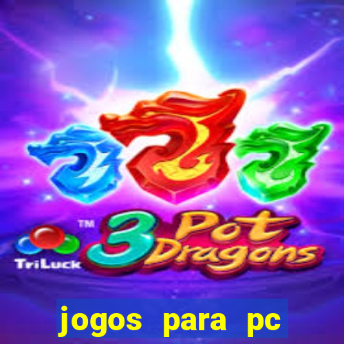 jogos para pc gratis download