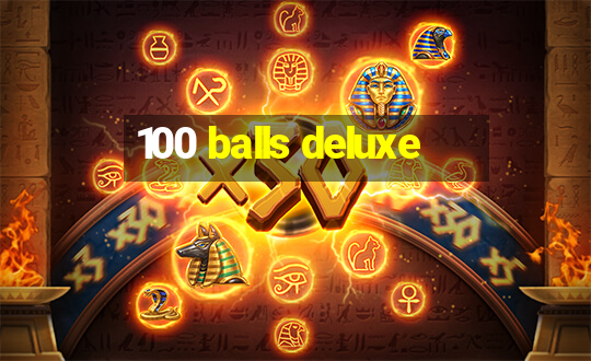 100 balls deluxe