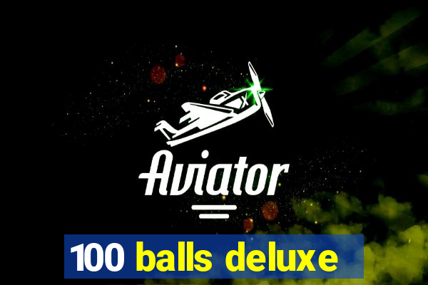 100 balls deluxe