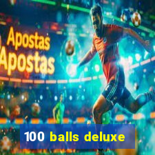 100 balls deluxe