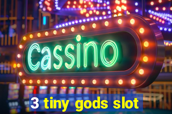 3 tiny gods slot