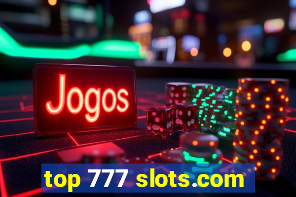 top 777 slots.com