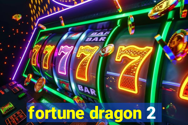 fortune dragon 2