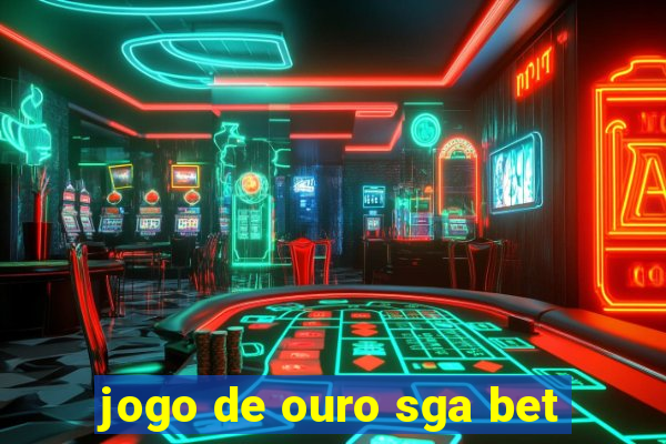 jogo de ouro sga bet