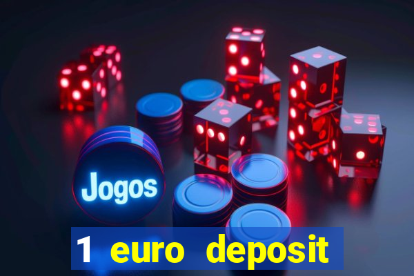 1 euro deposit casino 2019