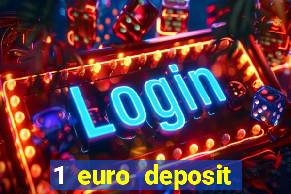 1 euro deposit casino 2019