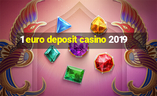 1 euro deposit casino 2019