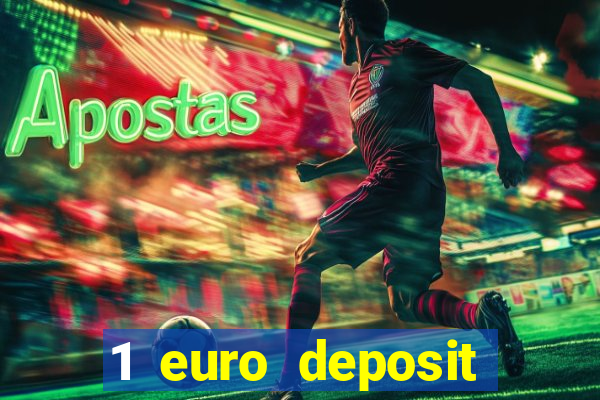 1 euro deposit casino 2019