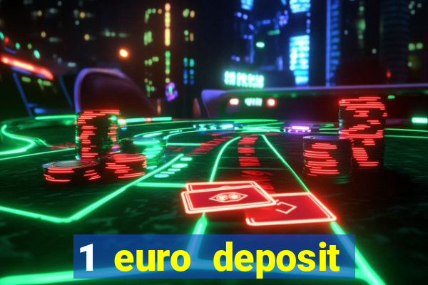 1 euro deposit casino 2019