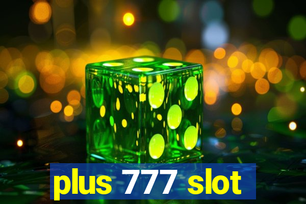 plus 777 slot