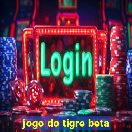 jogo do tigre beta