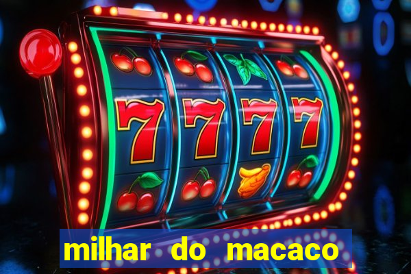 milhar do macaco que mais saem no jogo do bicho