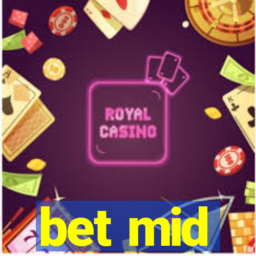 bet mid